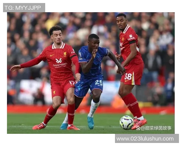 2018年切尔西与利物浦精彩对决录像回顾与分析 2018年切尔西与利物浦精彩对决录像回顾与分析