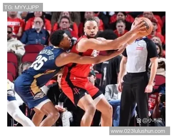 火箭队与鹈鹕队精彩对决直播视频回放及赛后分析