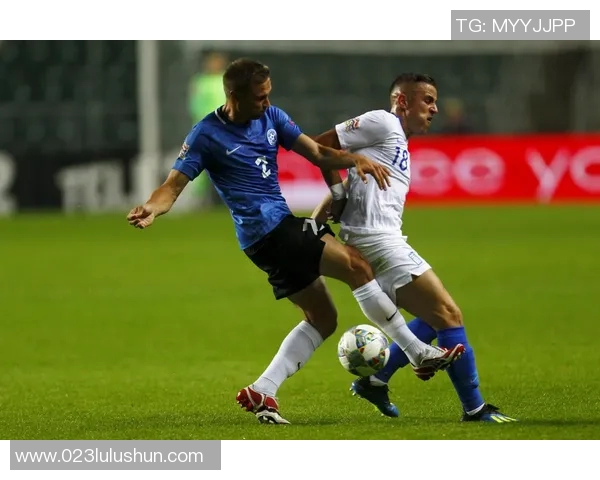 希腊与爱沙尼亚足球赛结果分析及精彩瞬间回顾